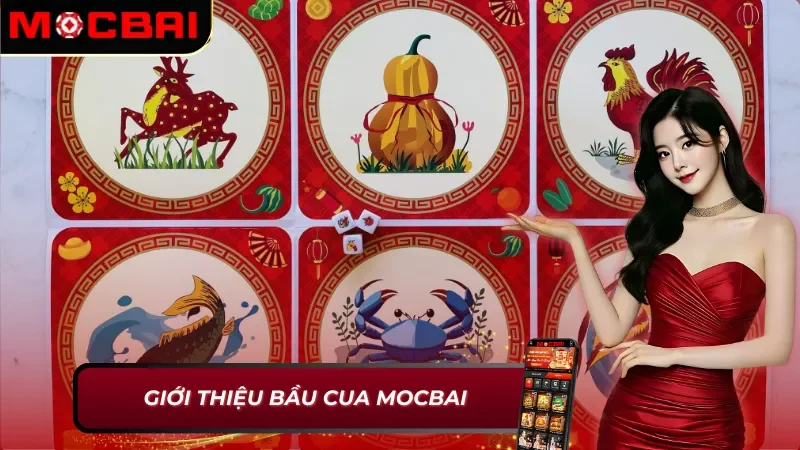 Thông tin chung về Bầu Cua Mocbai