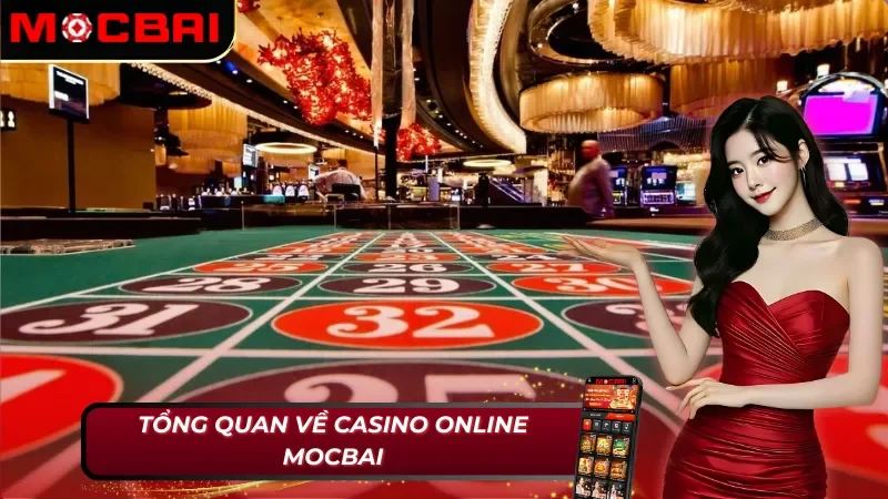 Thông tin cơ bản về Casino Online Mocbai