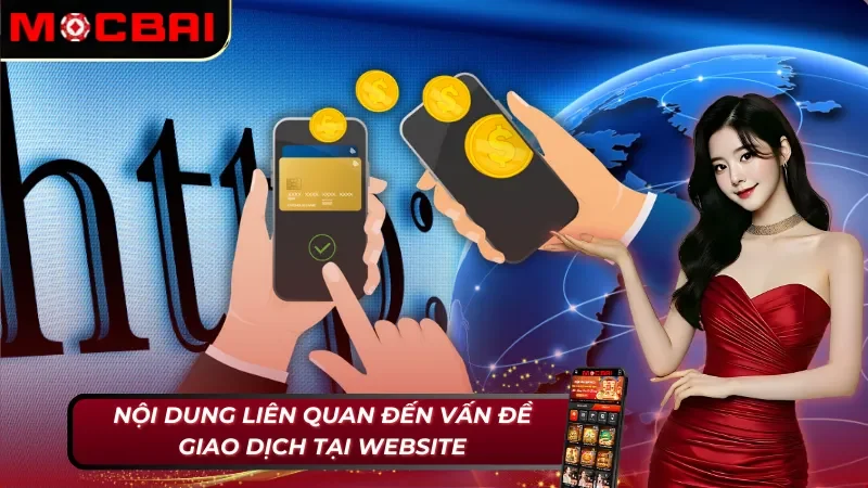 Điều khoản và điều kiện Mocbai về vấn đề giao dịch