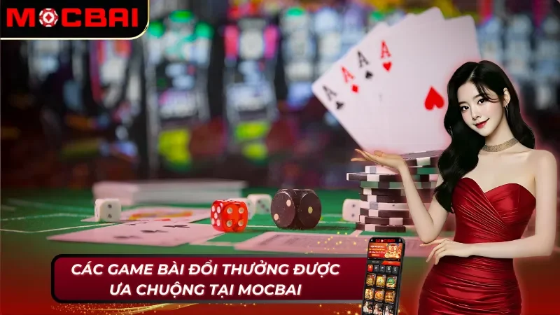 Các phân loại game bài đổi thưởng Mocbai lôi cuốn