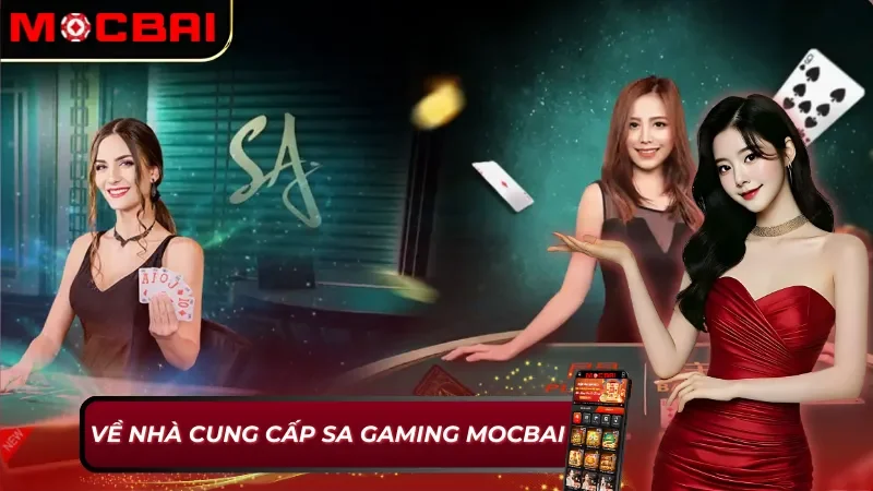 Tổng quan về SA Gaming Mocbai