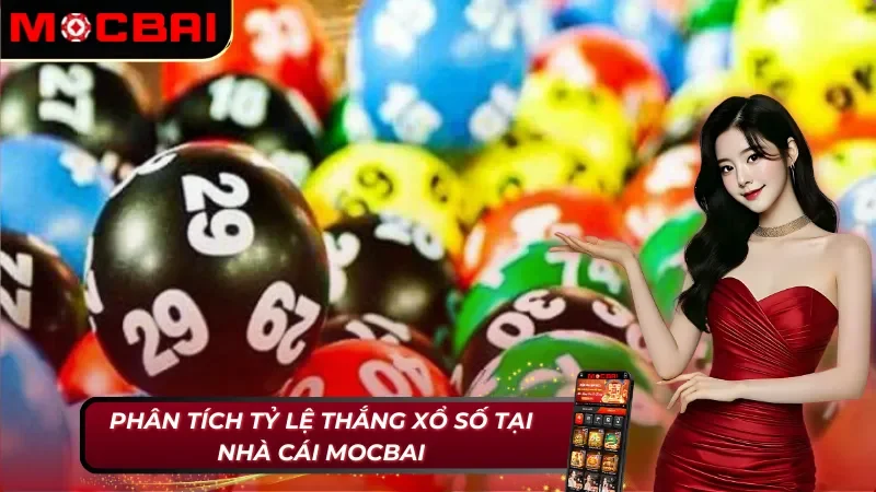 Cơ hội thắng lớn cùng xổ số Mocbai